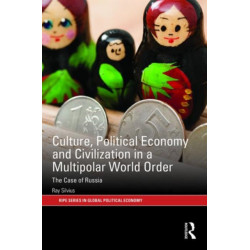 Culture, Political Economy and Civilisation in a Multipolar World Order: The Case of Russia