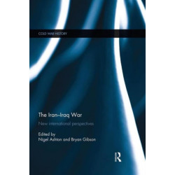 The Iran-Iraq War: New International Perspectives