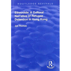 Ethnocide: A Cultural Narrative of Refugee Detention in Hong Kong