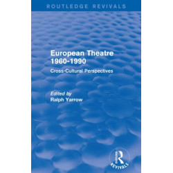 European Theatre 1960-1990 (Routledge Revivals): Cross-Cultural Perspectives