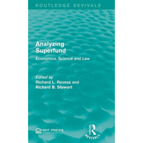 Analyzing Superfund: Economics, Science and Law