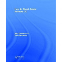 How to Cheat in Adobe Animate CC: The art of design and animation