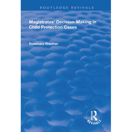 Magistrates' Decision-Making in Child Protection Cases