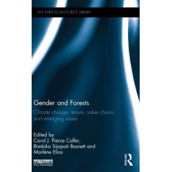 Gender and Forests: Climate Change, Tenure, Value Chains and Emerging Issues