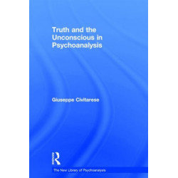 Truth and the Unconscious in Psychoanalysis