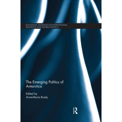 The Emerging Politics of Antarctica