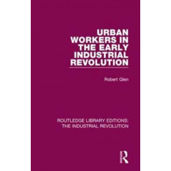 Urban Workers in the Early Industrial Revolution