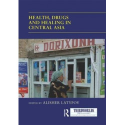 Health, Drugs and Healing in Central Asia
