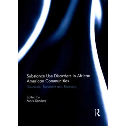 Substance Use Disorders in African American Communities: Prevention, Treatment and Recovery