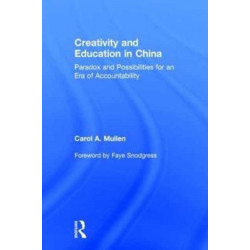 Creativity and Education in China: Paradox and Possibilities for an Era of Accountability