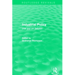 Industrial Policy (Routledge Revivals): USA and UK Debates