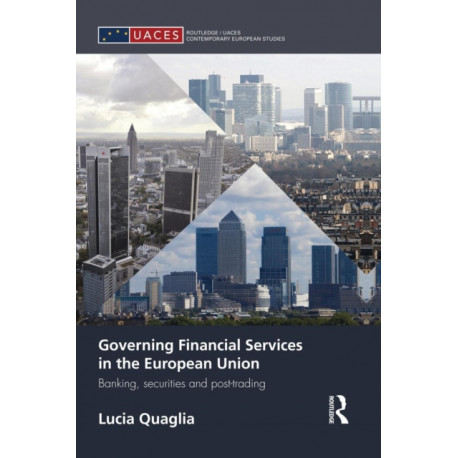Governing Financial Services in the European Union: Banking, Securities and Post-Trading