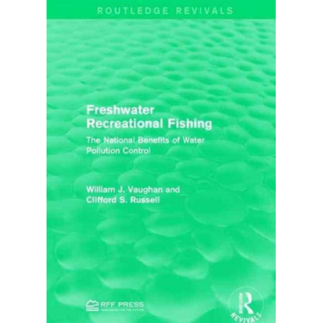 Freshwater Recreational Fishing: The National Benefits of Water Pollution Control