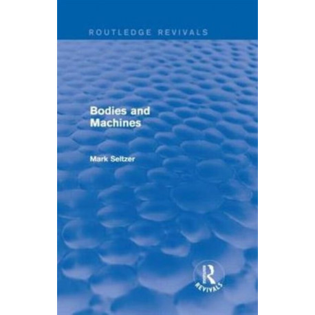 Bodies and Machines (Routledge Revivals)