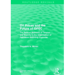 Oil Prices and the Future of OPEC: The Political Economy of Tension and Stability in the Organization of Petroleum Exporting Coutnries
