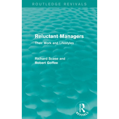 Reluctant Managers (Routledge Revivals): Their Work and Lifestyles
