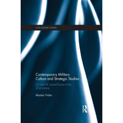 Contemporary Military Culture and Strategic Studies: US and UK Armed Forces in the 21st Century