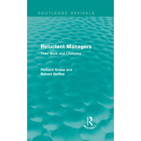 Reluctant Managers (Routledge Revivals): Their Work and Lifestyles