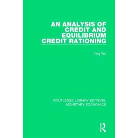 An Analysis of Credit and Equilibrium Credit Rationing