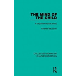 The Mind of the Child: A Psychoanalytical Study