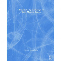 The Routledge Anthology of Early Modern Drama