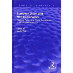 European Union and New Regionalism: Europe and Globalization in Comparative Perspective: Europe and Globalization in Comparative Perspective