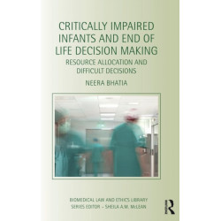 Critically Impaired Infants and End of Life Decision Making: Resource Allocation and Difficult Decisions