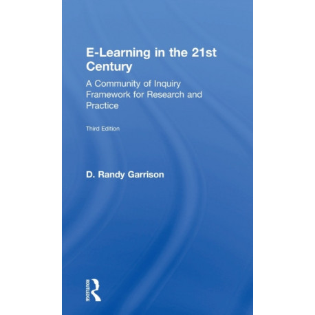 E-Learning in the 21st Century: A Community of Inquiry Framework for Research and Practice