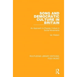 Song and Democratic Culture in Britain: An Approach to Popular Culture in Social Movements