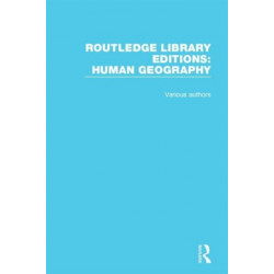 Routledge Library Editions: Human Geography