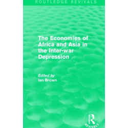 The Economies of Africa and Asia in the Inter-war Depression (Routledge Revivals)