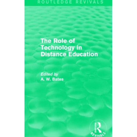 The Role of Technology in Distance Education (Routledge Revivals)