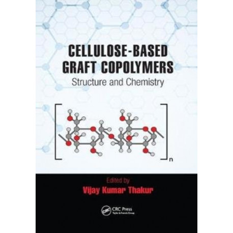 Cellulose-Based Graft Copolymers: Structure and Chemistry