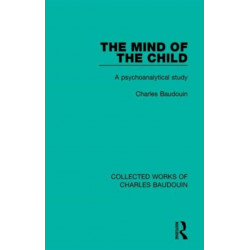 The Mind of the Child: A Psychoanalytical Study