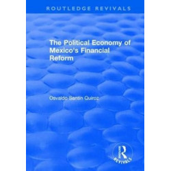 The Political Economy of Mexico's Financial Reform