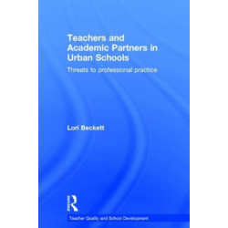 Teachers and Academic Partners in Urban Schools: Threats to professional practice