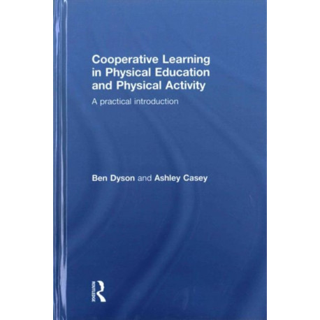 Cooperative Learning in Physical Education and Physical Activity: A Practical Introduction