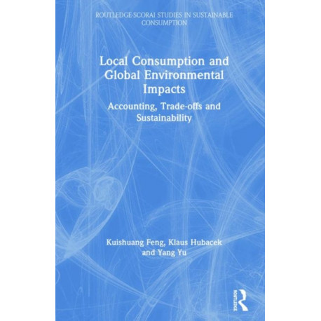 Local Consumption and Global Environmental Impacts: Accounting, Trade-offs and Sustainability