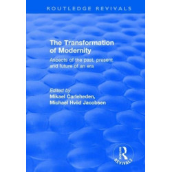 The Transformation of Modernity: Aspects of the Past, Present and Future of an Era