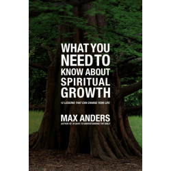 What You Need to Know About Spiritual Growth: 12 Lessons That Can Change Your Life