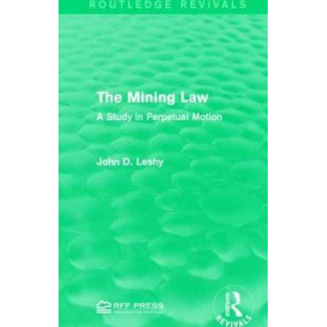 The Mining Law: A Study in Perpetual Motion
