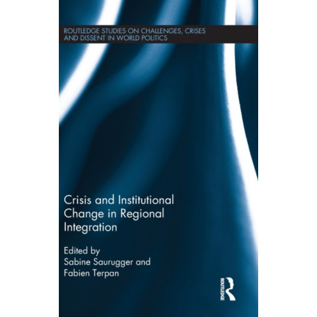 Crisis and Institutional Change in Regional Integration