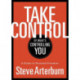 Take Control of What's Controlling You: A Guide to Personal Freedom