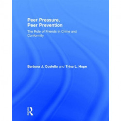 Peer Pressure, Peer Prevention: The Role of Friends in Crime and Conformity
