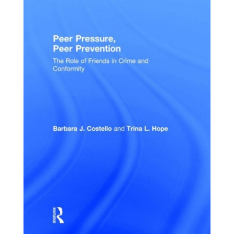 Peer Pressure, Peer Prevention: The Role of Friends in Crime and Conformity