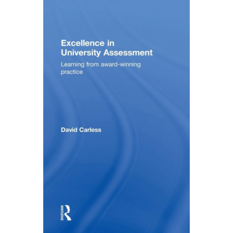 Excellence in University Assessment: Learning from award-winning practice