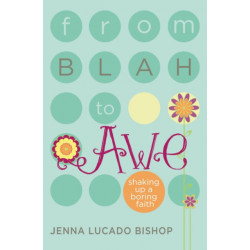From Blah to Awe: Shaking Up a Boring Faith