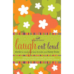 Laugh out Loud: Stories to Touch Your Heart and Tickle Your Funny Bone