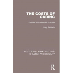 The Costs of Caring: Families with Disabled Children