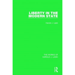 Liberty in the Modern State (Works of Harold J. Laski)
